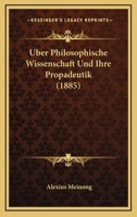 �ber philosophische Wissenschaft und ihre Prop�deutik 1166737314 Book Cover