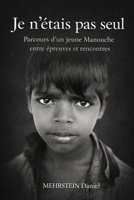Je n'était pas seul: L'histoire vraie d'un enfant manouche qui n'a jamais baissé les bras (French Edition) B0H23KN785 Book Cover
