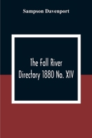 The Fall River Directory 1880 No. XIV 9354307132 Book Cover