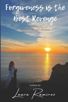Forgiveness Is The Best Revenge: A True Story of resilience, strength, and Hope B0F126PM9X Book Cover