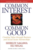 Common Interest, Common Good: Creating Value Through Business and Social Sector Partnerships 0875848486 Book Cover