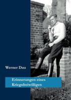 Erinnerungen eines Kriegsfreiwilligen: Meine Dienstzeit von 3. Oktober 1941 bis Juli 1945 3831147302 Book Cover