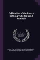 Calibration of the Emery Settling Tube for Sand Analysis 1378827406 Book Cover