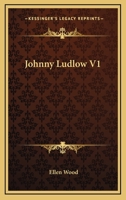 Johnny Ludlow: Volume 1 1499210213 Book Cover