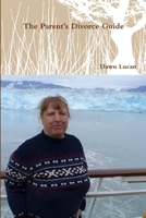 The Parent's Divorce Guide 1304695131 Book Cover