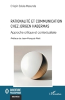 Rationalité et communication chez Jürgen Habermas: Approche critique et contextualisée (Ouverture Philosophique) (French Edition) 233640852X Book Cover