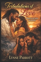 Tribulations of Love: Book One: Through the Good and the Bad B0GW97J3D8 Book Cover