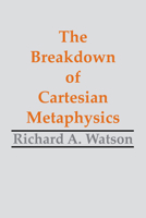 The Breakdown of Cartesian Metaphysics 0872204065 Book Cover