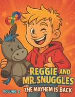 Reggie and Mr Snuggles: The Mayhem Is Back B0FL117R5P Book Cover