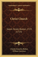 Christ Church: Salem Street, Boston, 1723 1015069428 Book Cover