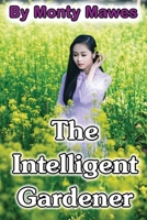 The Intelligent Gardener 1739258061 Book Cover