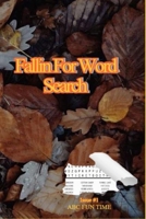 Fallin For Word Search, Issue #1: This Classic Adult Word Search Book Is 6x9 inches With 200 Puzzles And Includes Answers B08HGLQ33F Book Cover