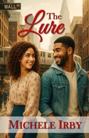 The Lure (The Lure | The Longing | The Liberty – A Three-Part Urban Love & Redemption Trilogy) B0FRL13749 Book Cover