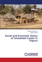 Social and Economic Status of Scheduled Castes in Tripura 3659556939 Book Cover