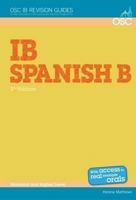 Ib Spanish B Standard And Higher Level (Osc Ib Revision Guides For The International Baccalaureate Diploma) 1907374043 Book Cover
