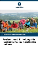 Freizeit und Erholung für Jugendliche im Nordosten Indiens (German Edition) 6209380182 Book Cover
