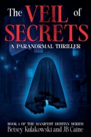 The Veil of Secrets (Manifest Destiny) B0FFKL8Y19 Book Cover