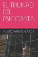 El Triunfo del Psicopata 1675657475 Book Cover
