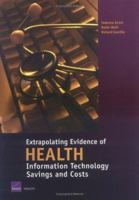 Extrapolating Evidence of Health Information Technology Savings and Costs 0833038516 Book Cover