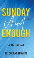 Sunday Ain't Enough 0972704086 Book Cover