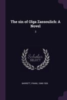The Sin of Olga Zassoulich: A Novel; Volume 3 1378280431 Book Cover