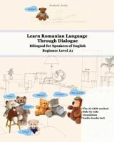 Learn Romanian Language Through Dialogue: Bilingual for Speakers of English Beginner Level A1 Audio Tracks Inclusive 1981730478 Book Cover