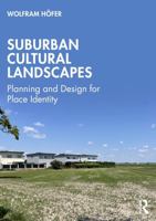 Suburban Cultural Landscapes: Planning and Design for Place Identity 1032876190 Book Cover