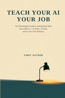 Teach Your Al Your Job B0HK1ZKX1R Book Cover