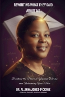 Rewriting What They Said About Me: Breaking the Power of Negative Words and Reclaiming Your Voice B0GWVLBNBQ Book Cover