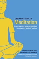 A Beginner's Guide to Meditation: Practical Advice and Inspiration from Contemporary Buddhist Teachers 1611800579 Book Cover