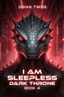I Am Sleepless: Dark Throne (Book 4) B089TS37RF Book Cover