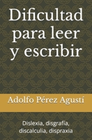 Dificultad para leer y escribir: Dislexia, disgrafía, discalculia, dispraxia B09RNS58GD Book Cover