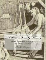 Carl-Brown Family History: from Germany & France to Pennsylvania 194537683X Book Cover