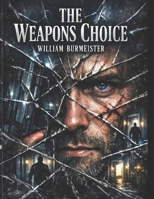 The Weapons Choice B0GY8QPZPB Book Cover