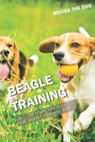 BEAGLE TRAINING: All the tips you need for a well-trained Beagle 1730954235 Book Cover