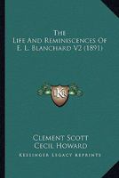 The Life And Reminiscences Of E. L. Blanchard V2 0548599629 Book Cover