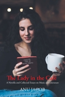 The Lady in the Café: A Novella and Collected Essays on Music and Literature B0C9G8973Y Book Cover