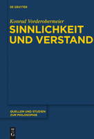 Sinnlichkeit Und Verstand: Zur Transzendentallogischen Entfaltung Des Gegenstandsbezugs Bei Kant 3110286904 Book Cover