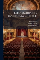 Ester D'angaddi. Tragedia. Milano 1831 1246444399 Book Cover