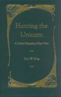 Hunting the Unicorn: A Critical Biography of Ruth Pitter 0873389476 Book Cover
