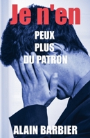Je n'en peux plus du patron (French Edition) B0F55HM1Y5 Book Cover