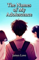 The names of my adolescence B08XXY3KCH Book Cover