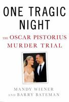 One Tragic Night: The Oscar Pistorius Murder Trial 1250046173 Book Cover