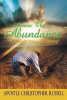 Access the Abundance: A Study of Tithes and Offering 1491826282 Book Cover