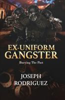 Ex–Uniform Gangster: Burying The Past 1972091115 Book Cover