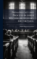 Privatrecht und Process in ihrer Wechselbeziehung, Erster Theil (German Edition) 1024705633 Book Cover