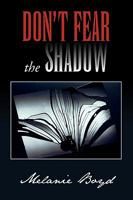 Don't Fear the Shadow 1441581170 Book Cover