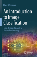 An Introduction to Image Classification: From Designed Models to End-to-End Learning 981997884X Book Cover