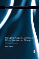The Comic Imagination in Modern African Literature and Cinema: A Poetics of Laughter 0367874482 Book Cover