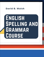 English Spelling and Grammar Course 1835520138 Book Cover